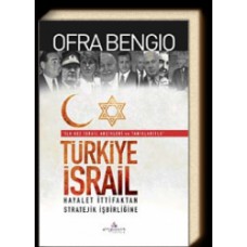 Türkiye-İsrail  Hayalet İttifaktan Stratejik İşbirliğine
